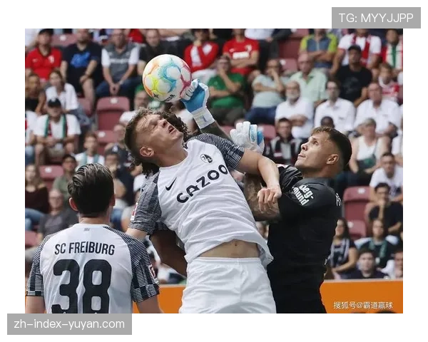 弗赖堡客场防守漏洞莱比锡重点冲击显成效